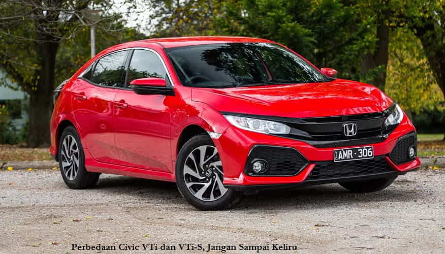 Perbedaan Civic VTi dan VTi-S, Jangan Sampai Keliru