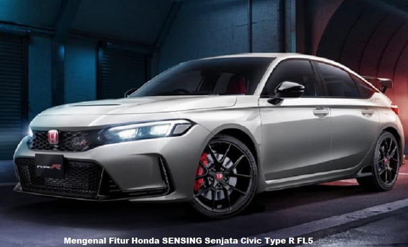 Mengenal Fitur Honda SENSING Senjata Civic Type R FL5