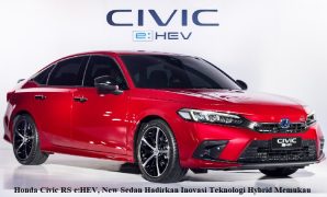 Honda Civic RS e:HEV, New Sedan Hadirkan Inovasi Teknologi Hybrid Memukau